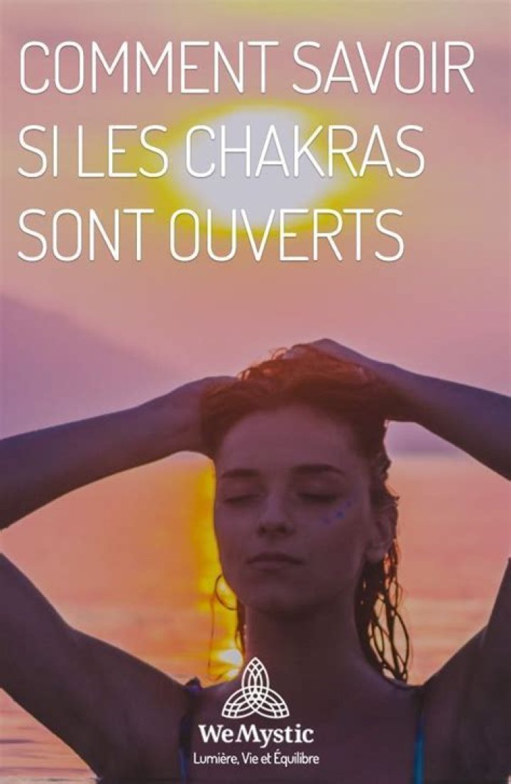 Comment savoir si les chakras sont ouverts ?