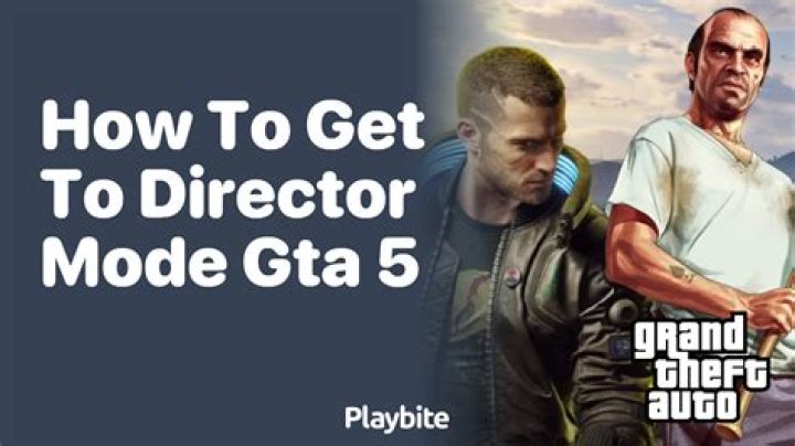 How to get to director mode in gta 5