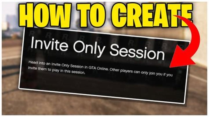 How to make an invite only session gta
