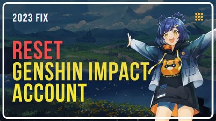 How to reset genshin impact account