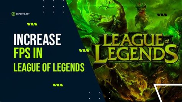 League of legends how to increase fps