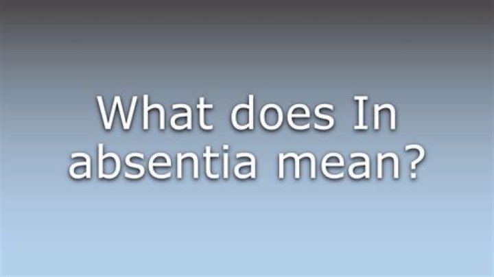 What does trial in absentia mean?