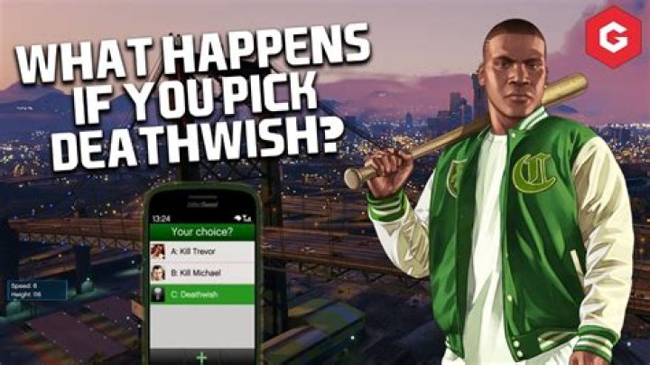 What happens if you choose deathwish in gta 5